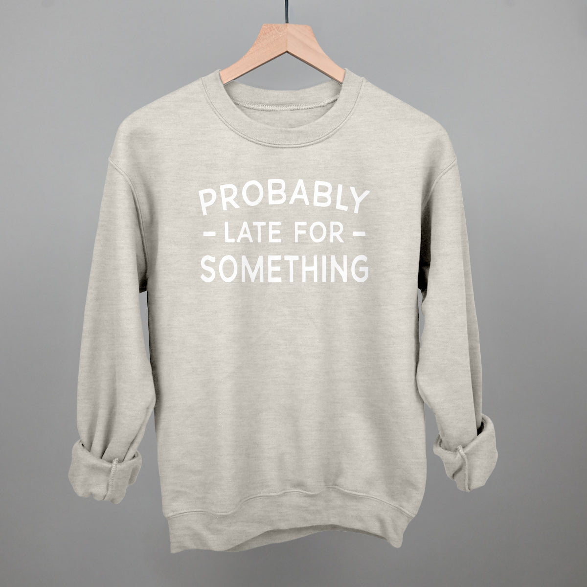 Probably Late For Something