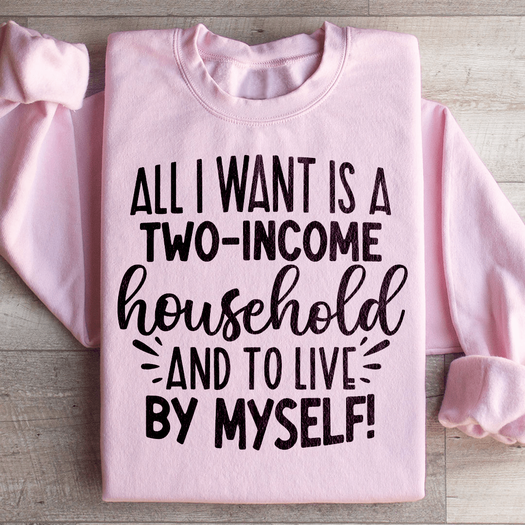 All I Want Sweatshirt