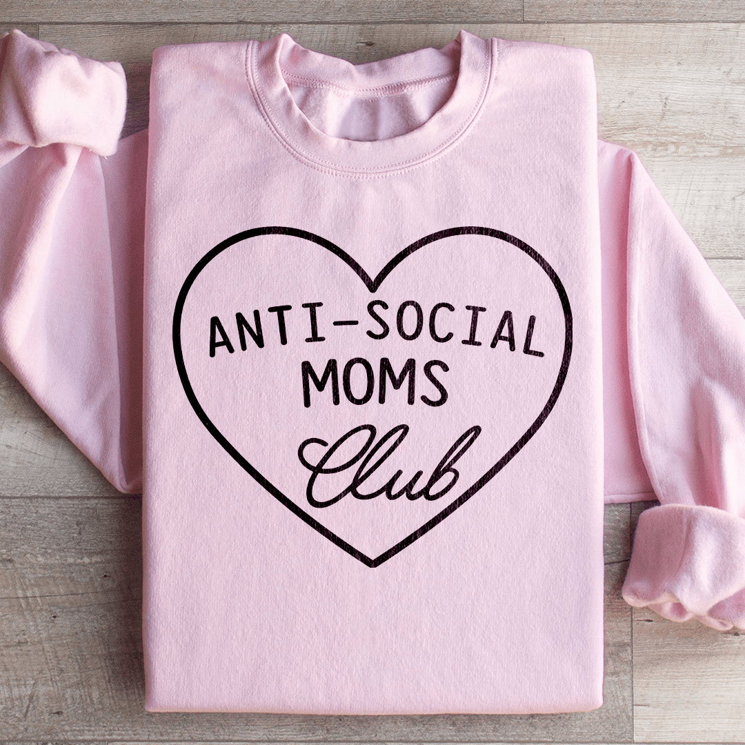 Anti-Social Moms Club Sweatshirt