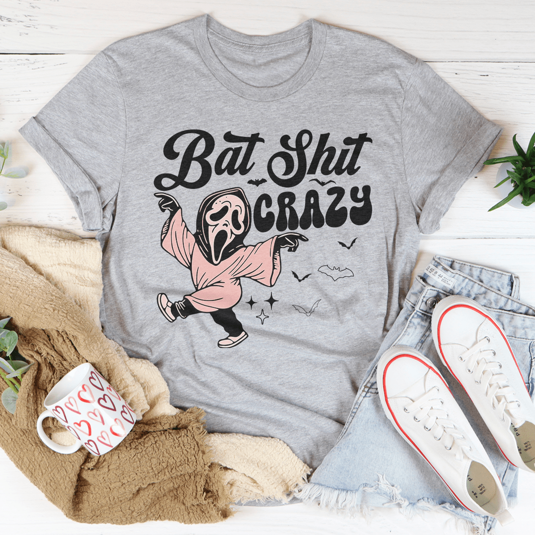 Bat Shit Crazy Tee