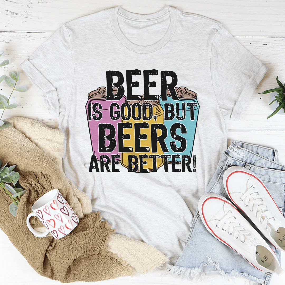 Beer Is Good Tee