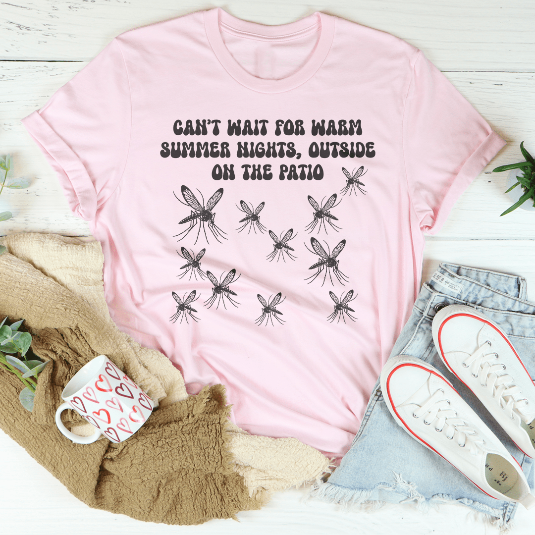 Can't Wait For Warm Summer Nights Outside On The Patio Tee