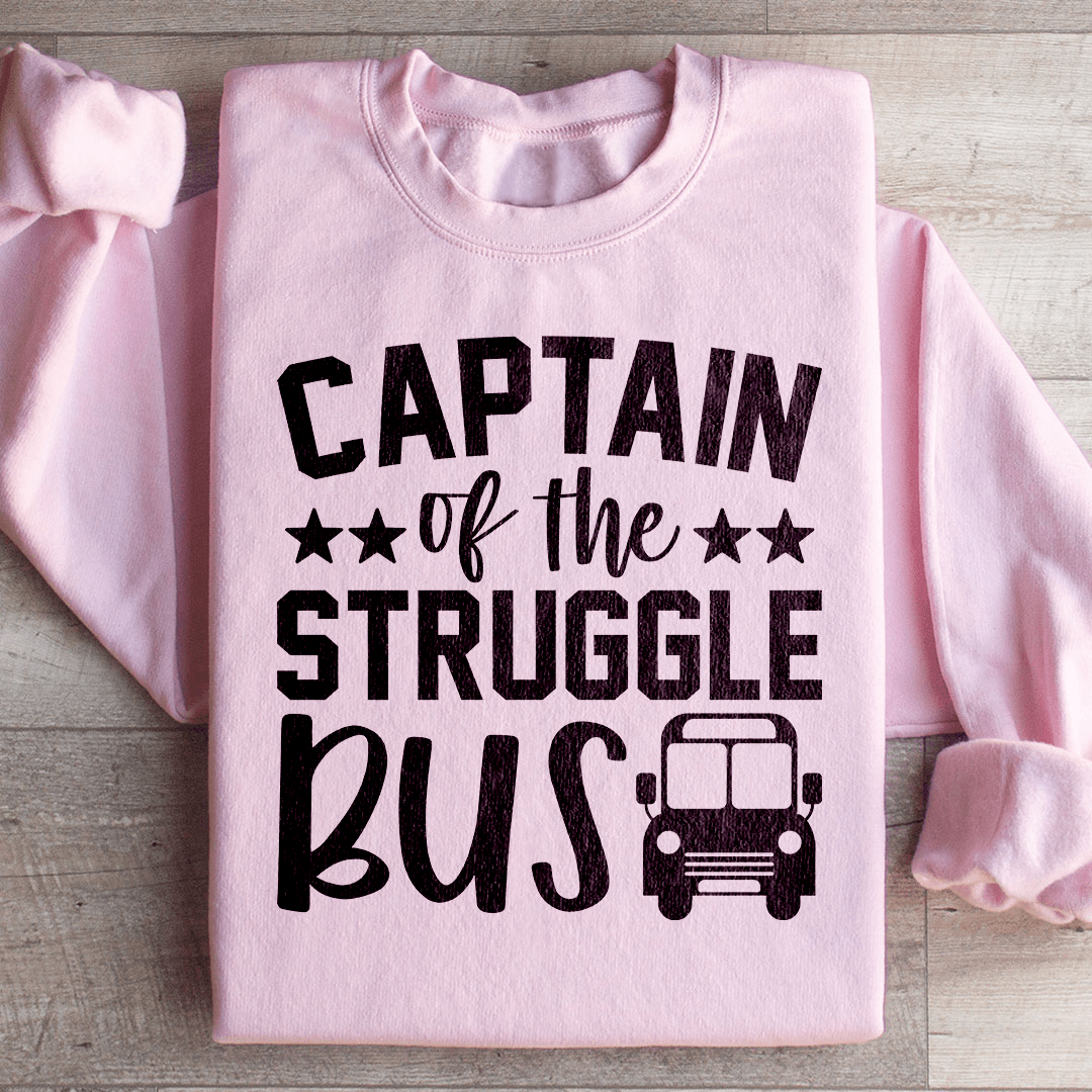 Captain Of The Struggle Bus Sweatshirt