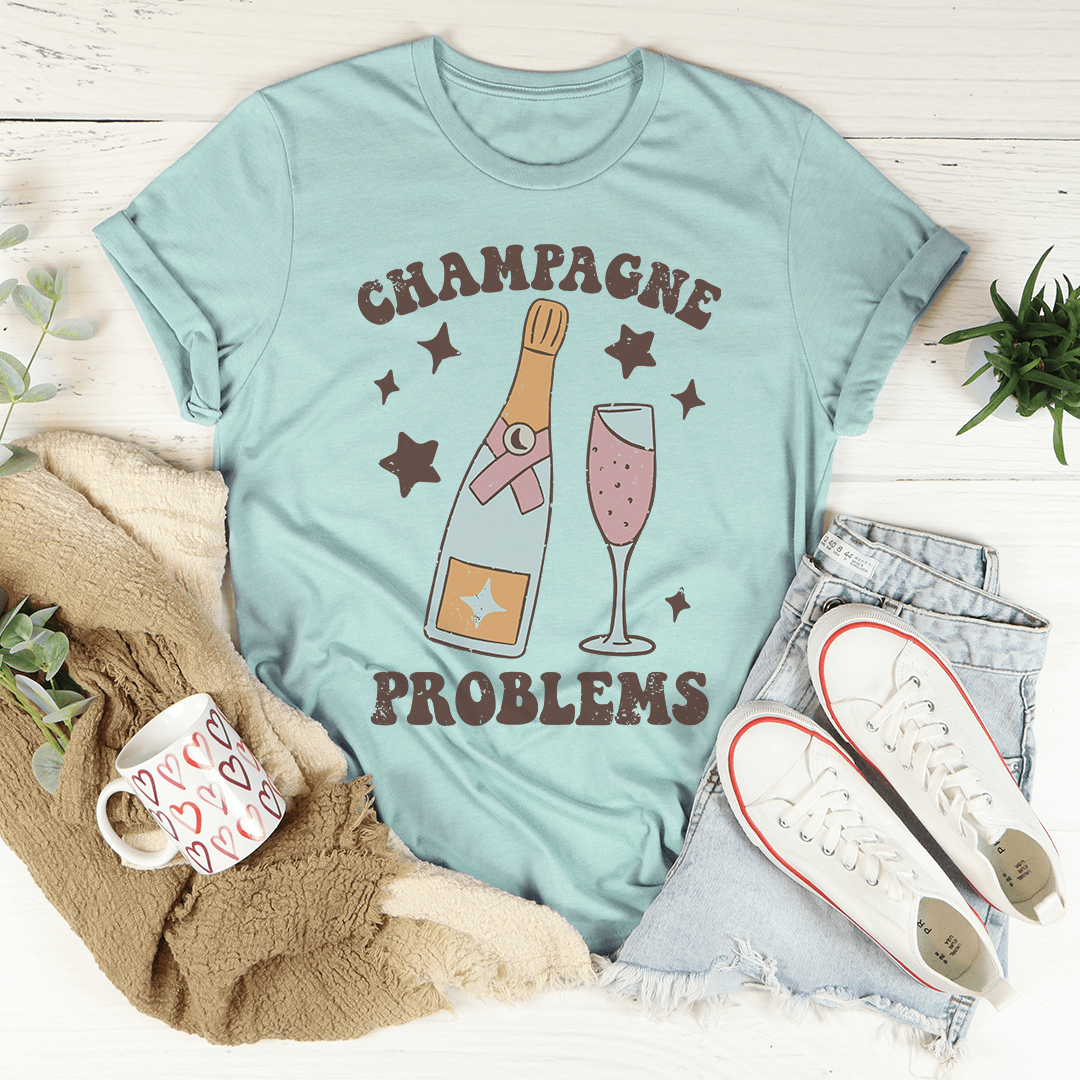 Champagne Problems Tee