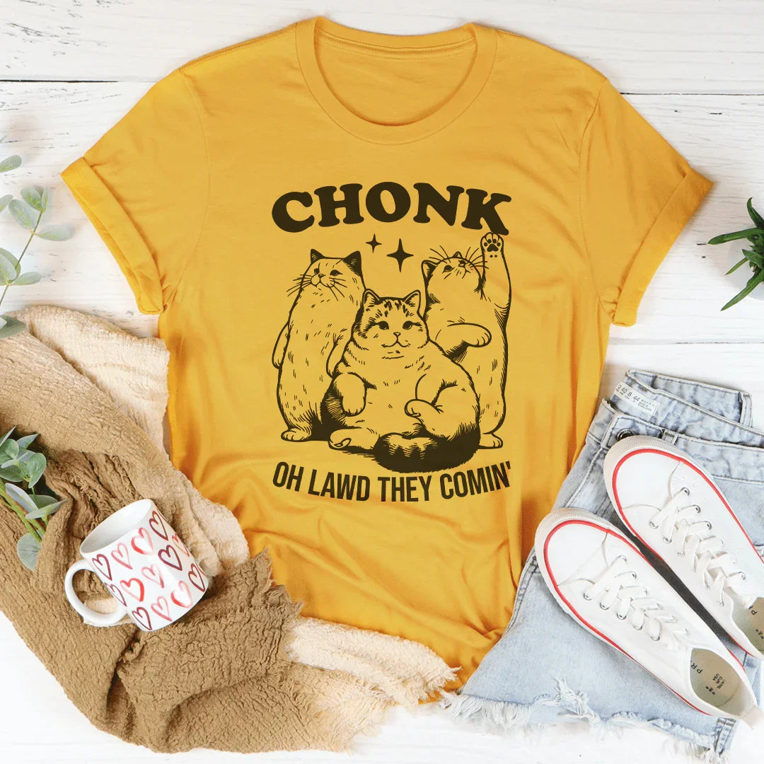 Chonk Oh Lawd They Comin Tee
