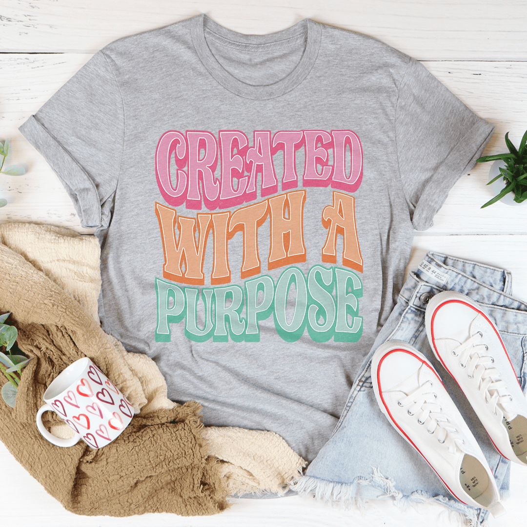 Created With A Purpose Tee