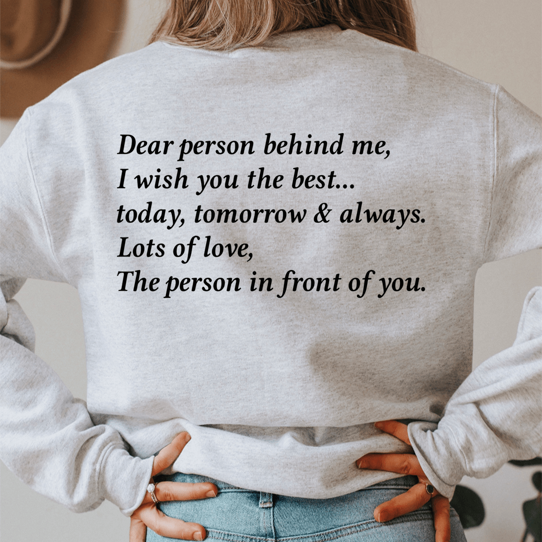 Dear Person Behind Me Sweatshirt