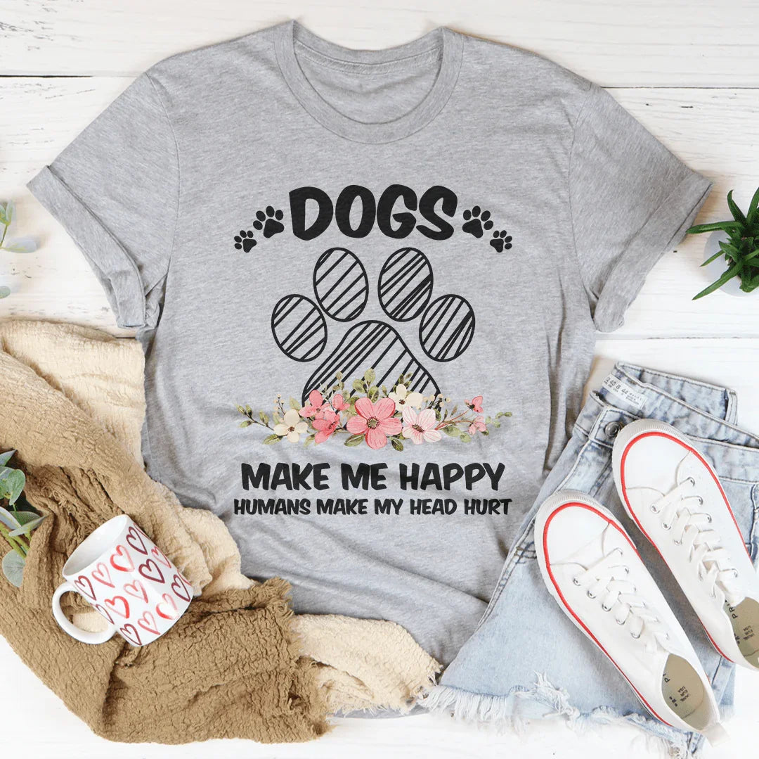 Dogs Make Me Happy Tee
