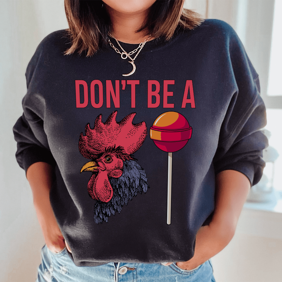 Don't Be A Sweatshirt
