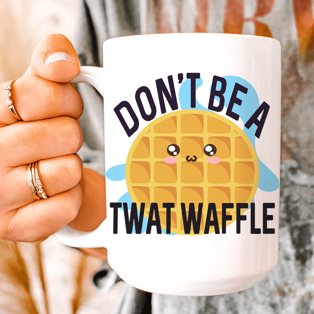 Don't Be A Twatwaffle Ceramic Mug 15oz