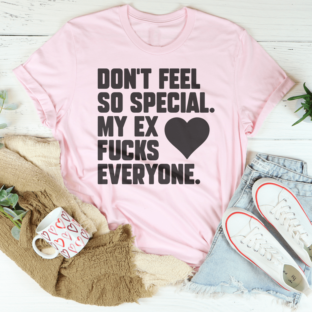 Don't Feel Special Tee
