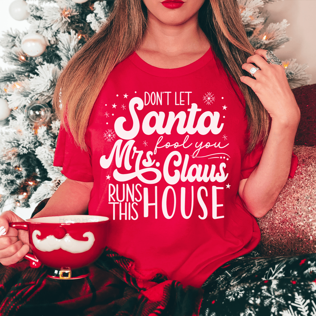 Don't Let Santa Fool You Tee