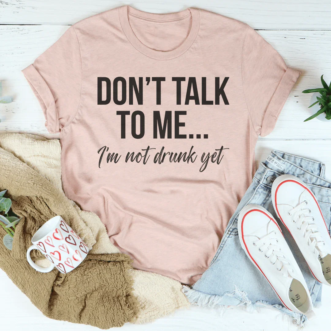 Don't Talk To Me Tee