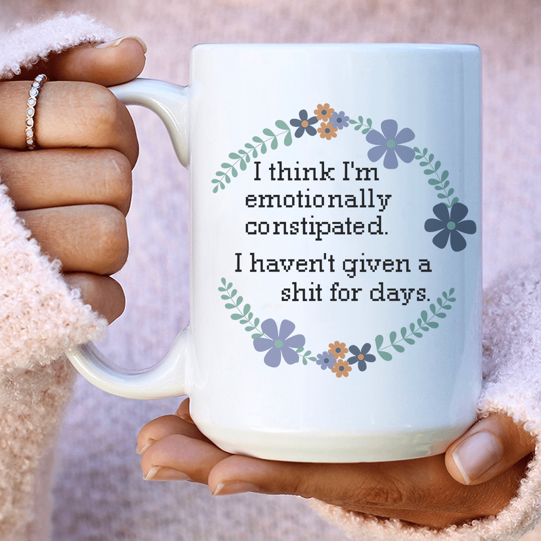 Emotionally Constipated Ceramic Mug 15 oz