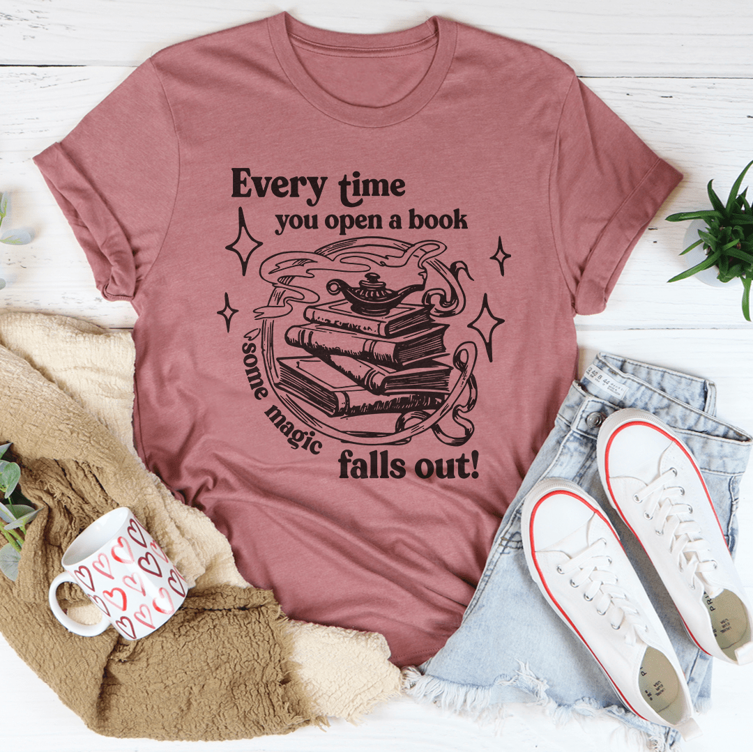 Every Time You Open A Book Some Magic Falls Out Tee