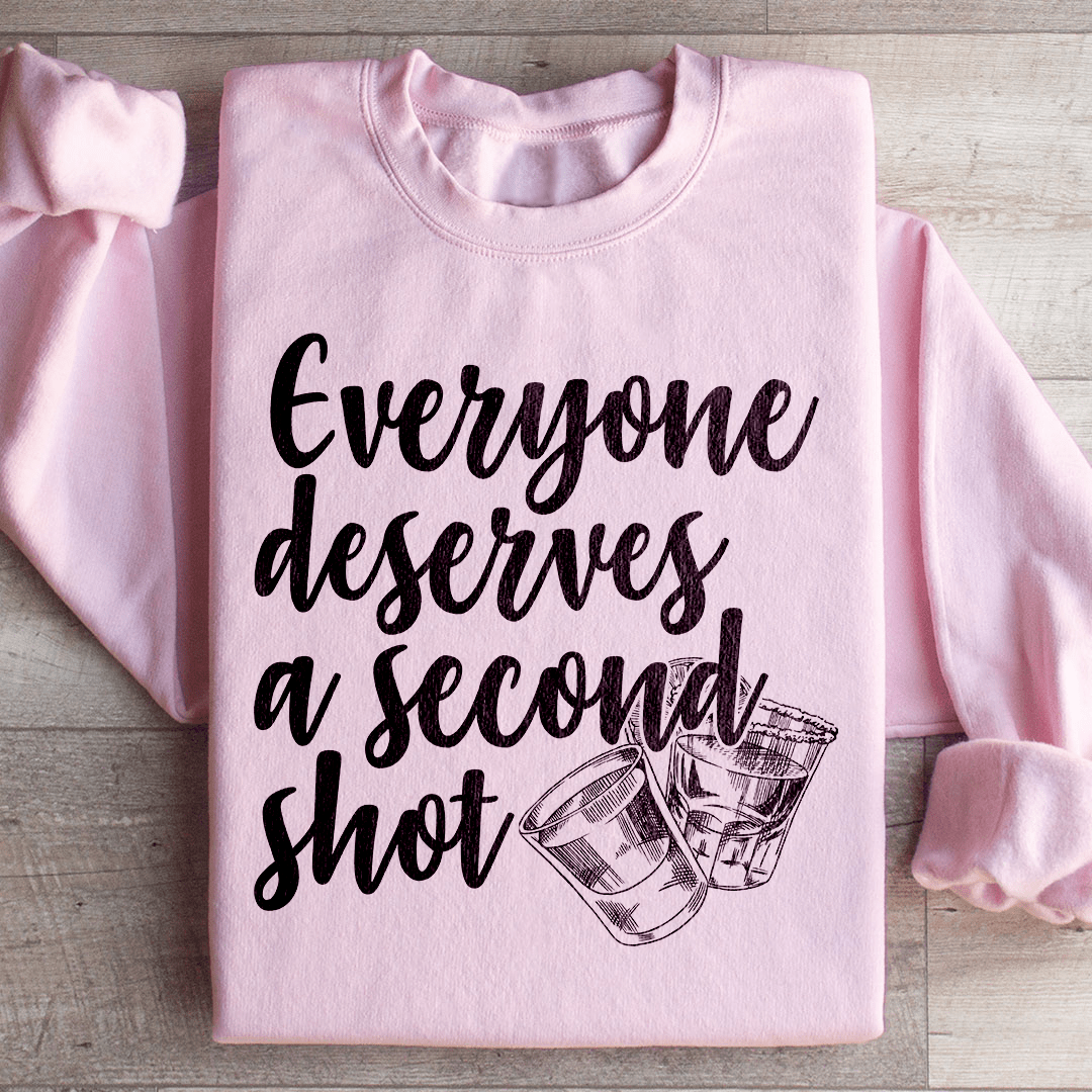 Everyone Deserves A Second Shot Sweatshirt
