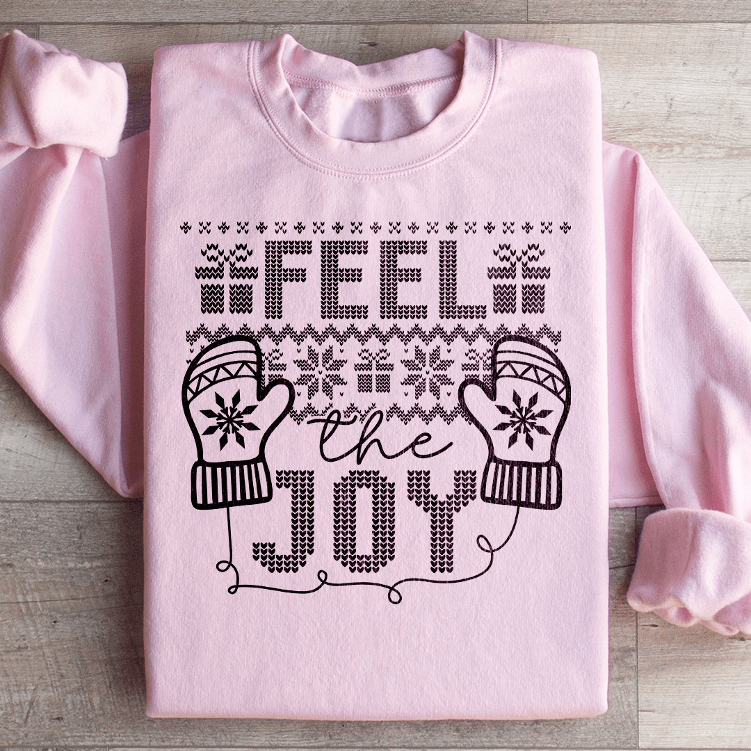 Feel The Joy Sweatshirt