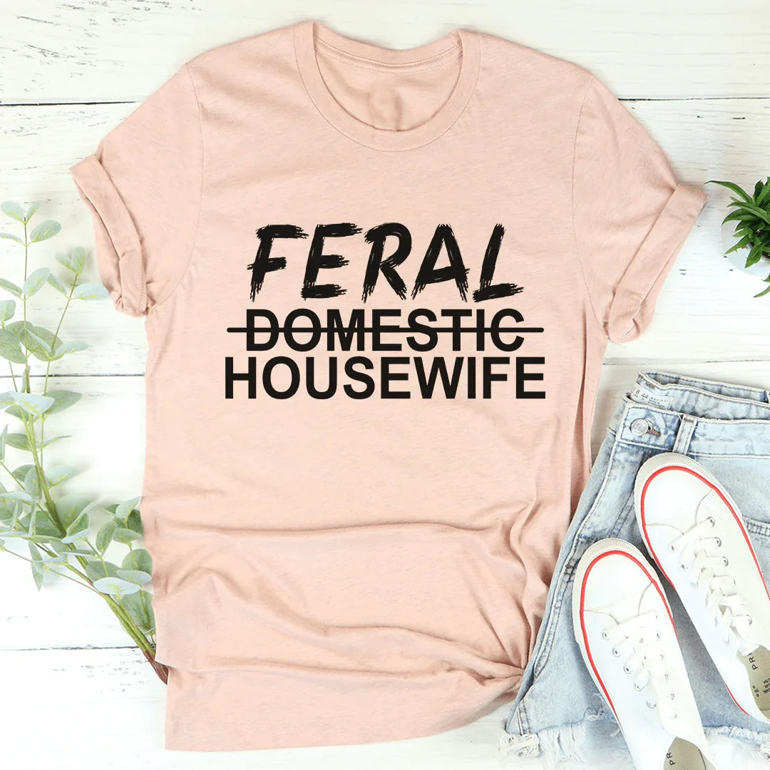 Feral Housewife Tee