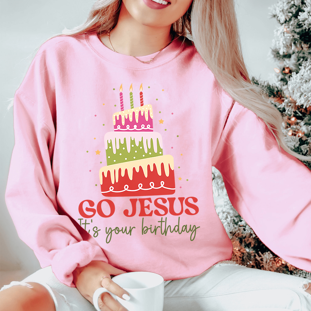 Go Jesus It's Your Birthday Sweatshirt