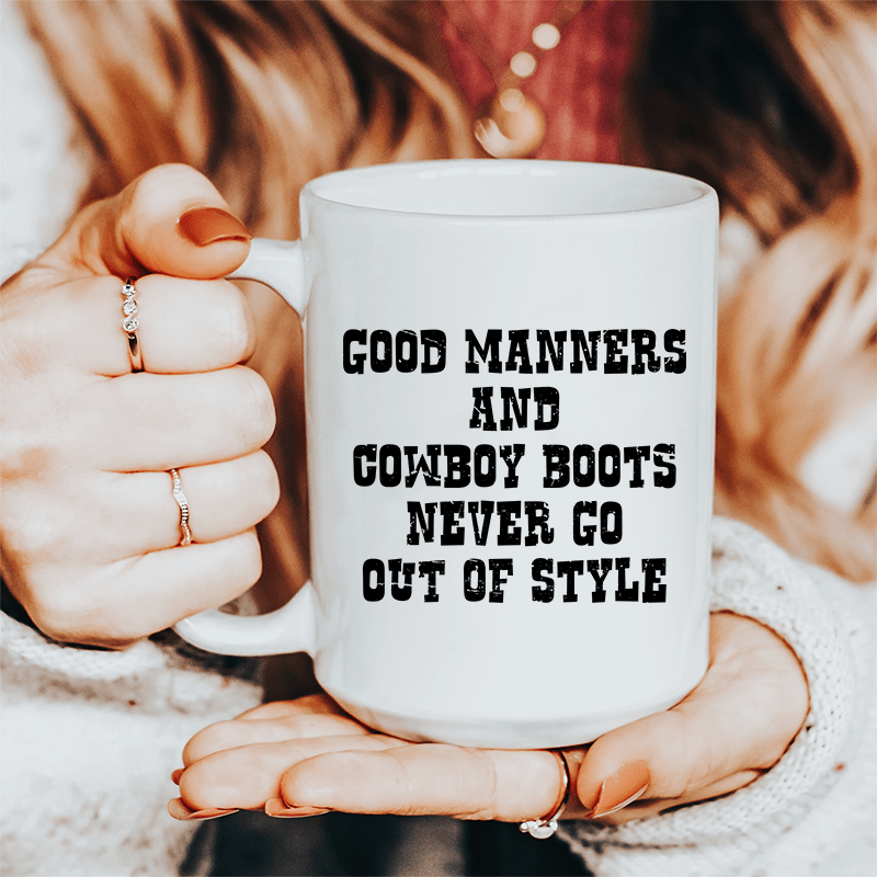 Good Manners And Cowboy Boots Ceramic Mug 15 oz