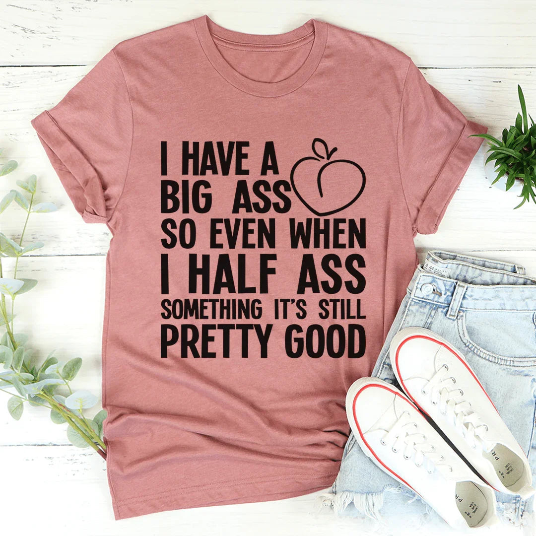 Half Ass Tee