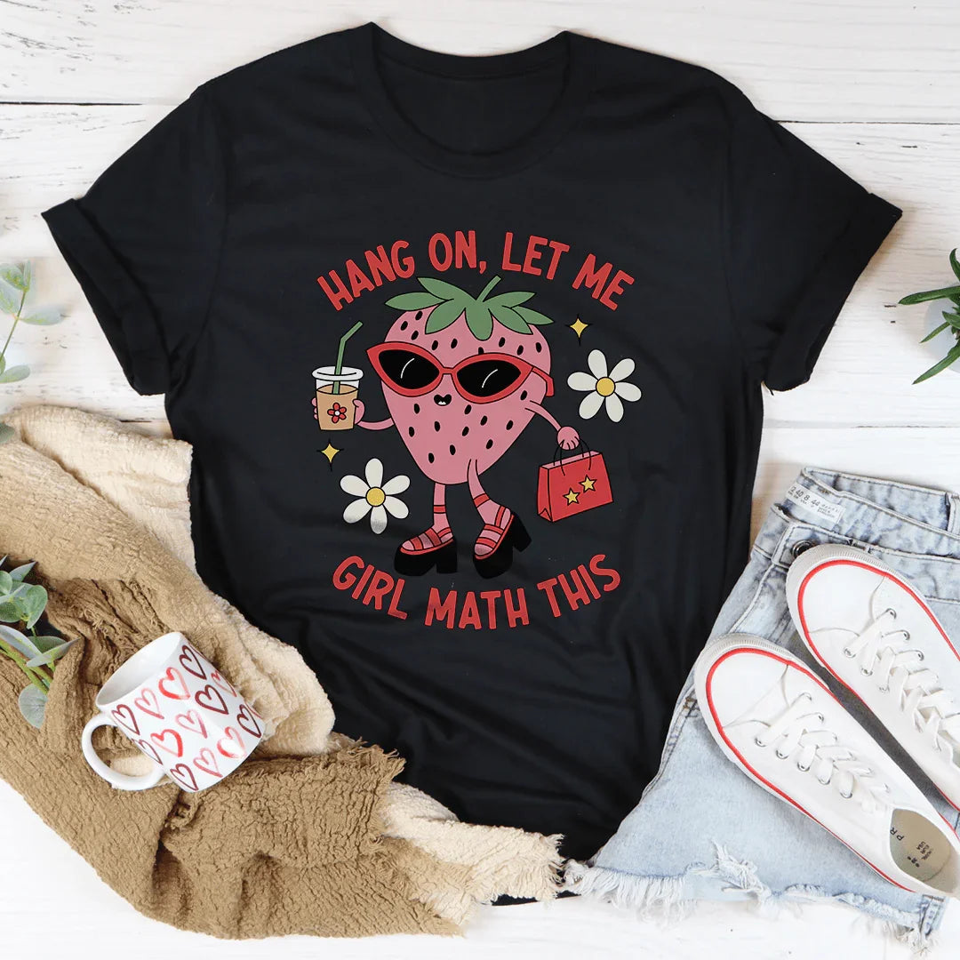 Hang On Let Me Girl Math This Tee