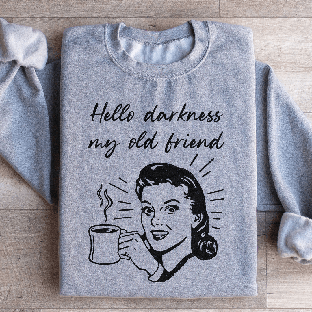 Hello Darkness My Old Friend Coffee Sweatshirt