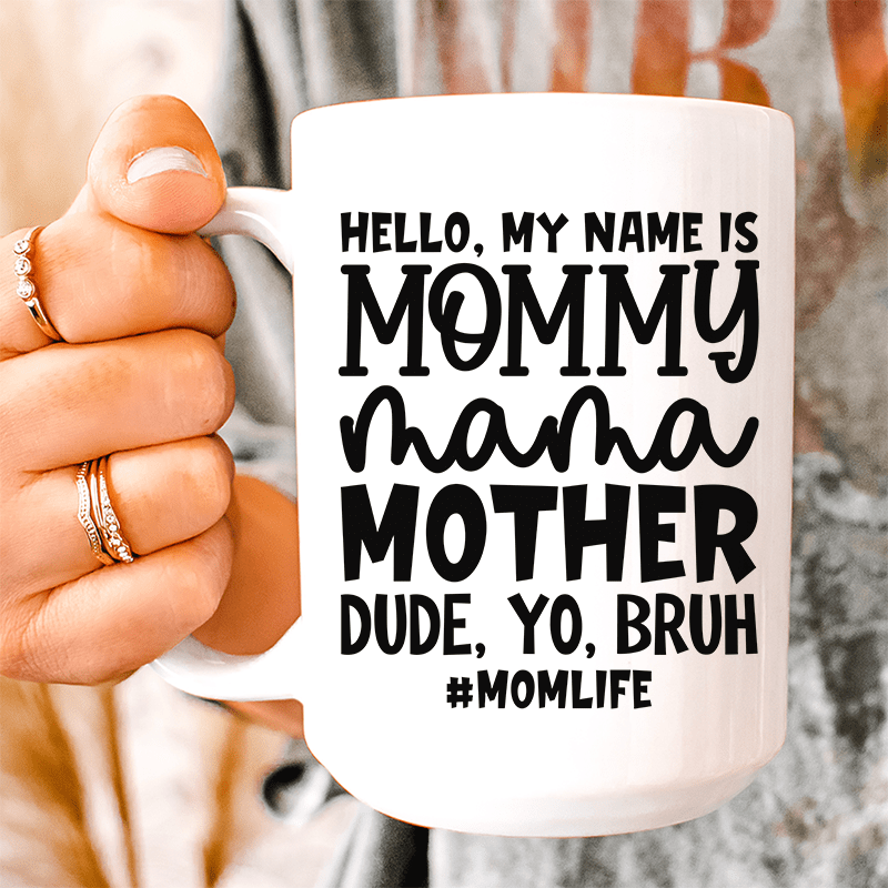 Hello My Name Is Mommy Ceramic Mug 15 oz