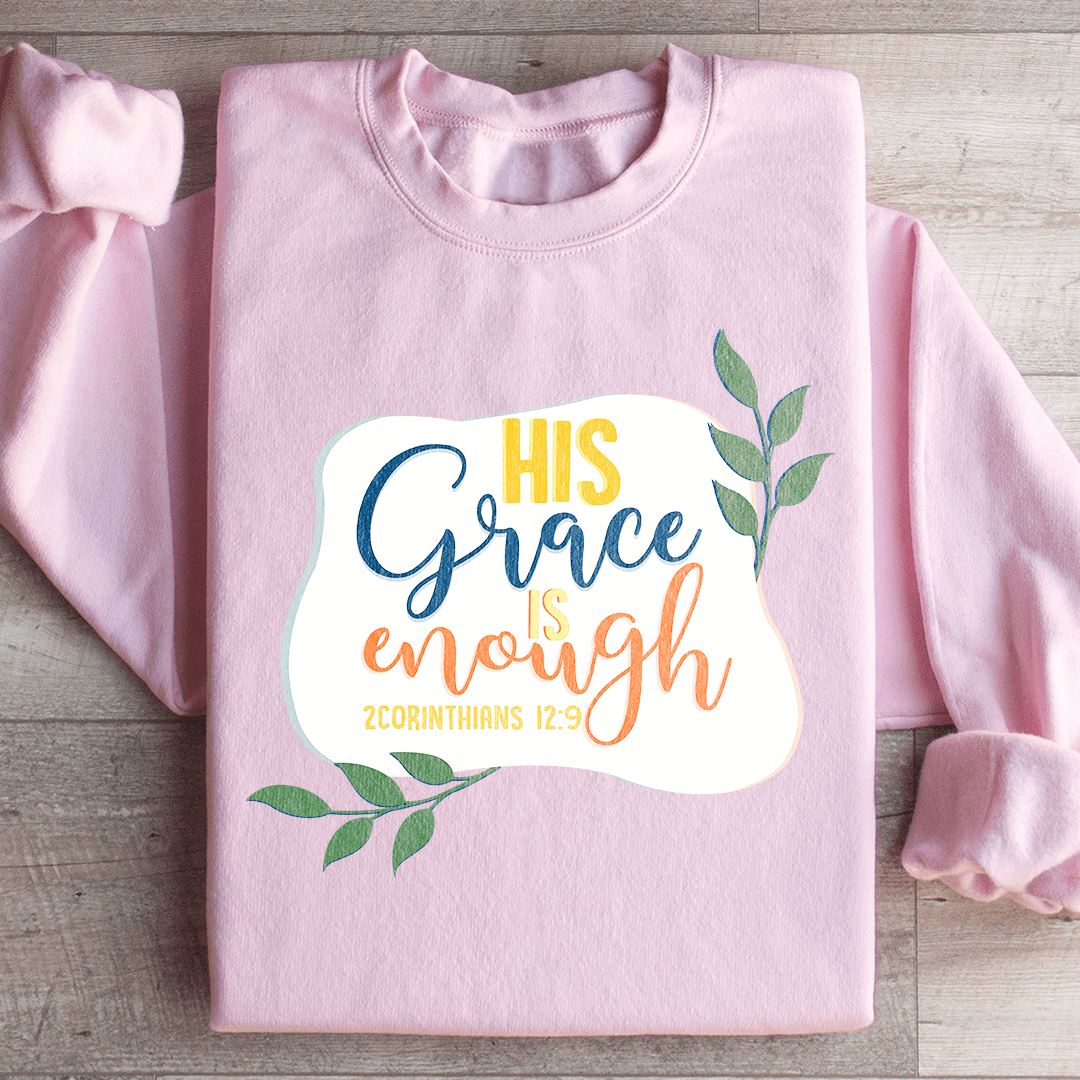 His Grace Is Enough Sweatshirt