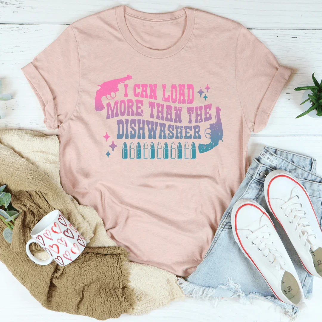 I Can Load Than The Dishwasher Tee