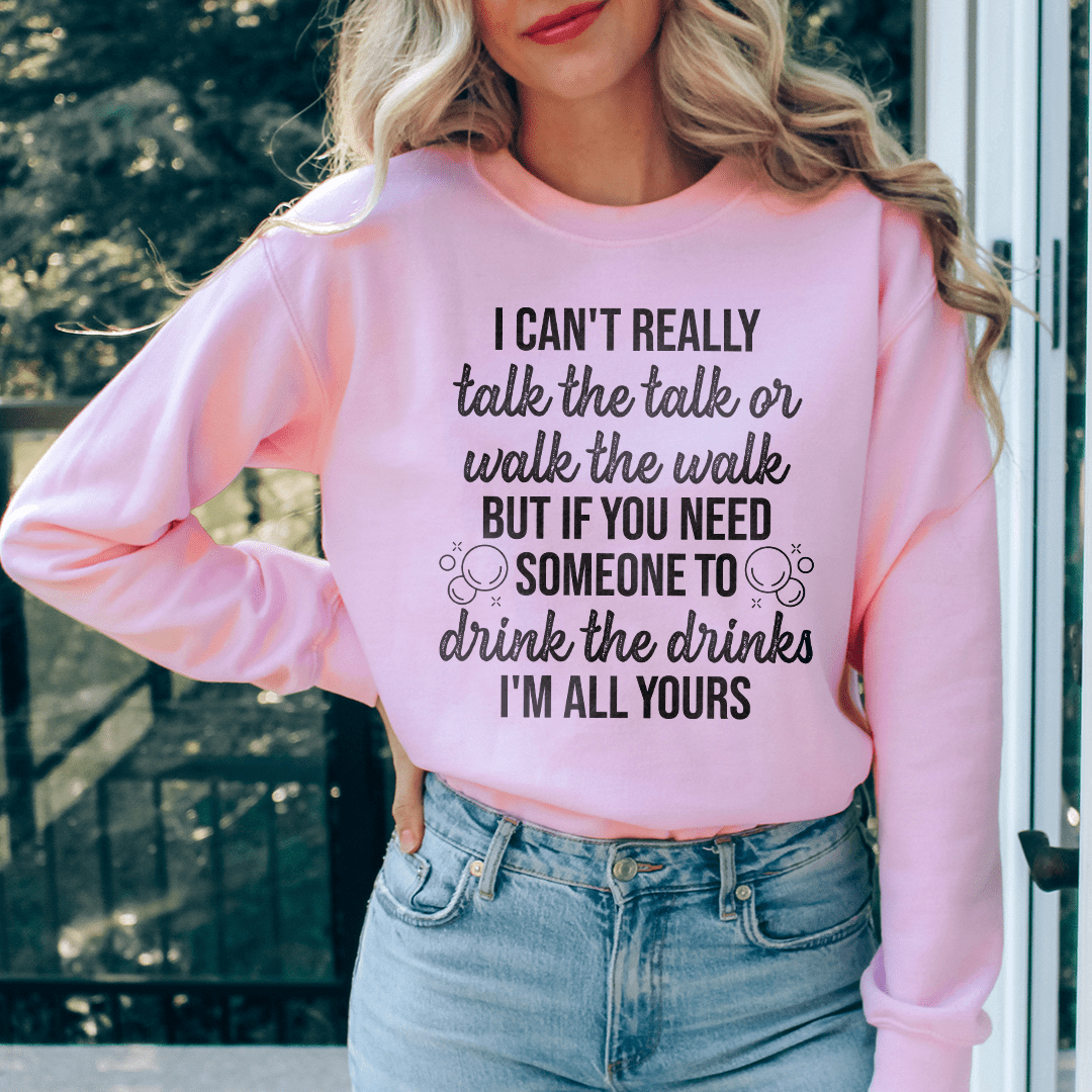 I Can't Really Talk The Talk Or Walk The Walk Sweatshirt