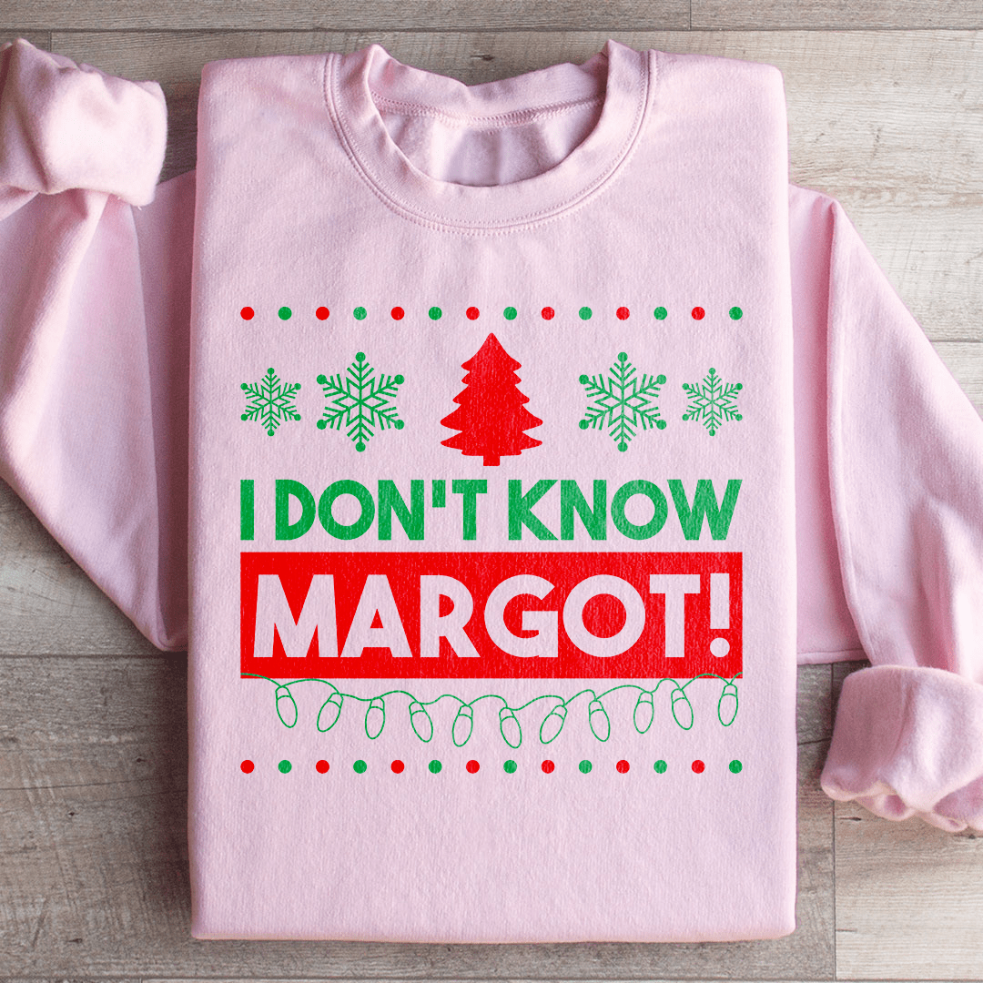 I Don't Know Margo Sweatshirt
