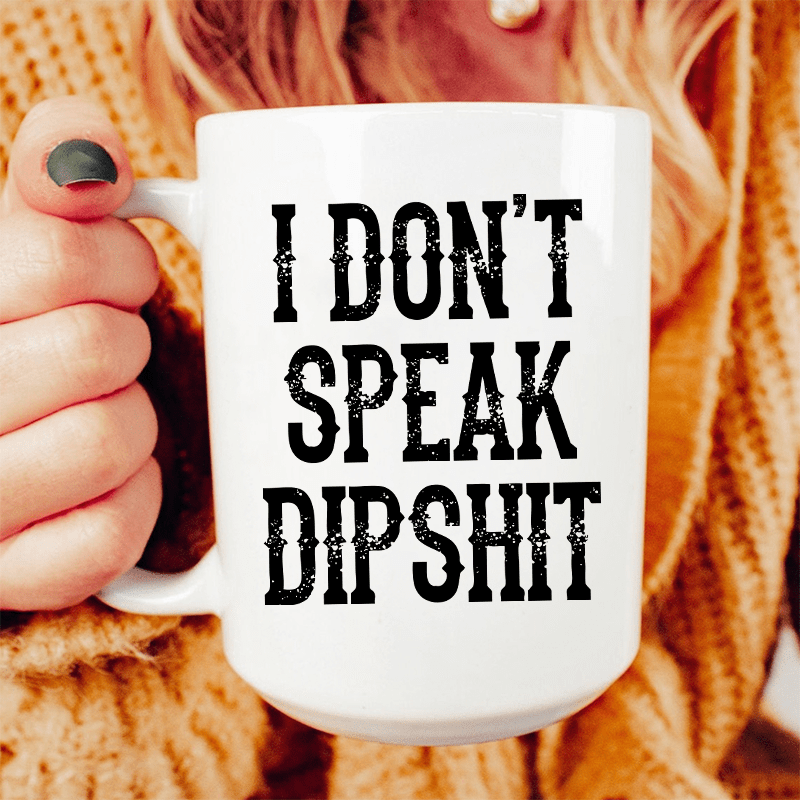 I Don't Speak Dipshit