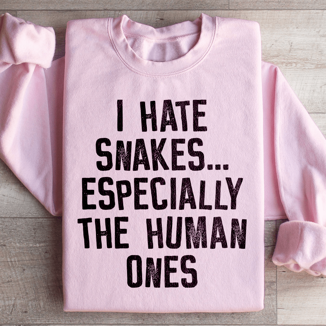 I Hate Snakes Sweatshirt