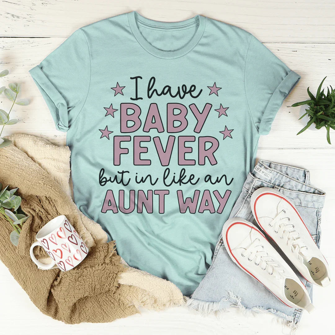 I Have Baby Fever Tee