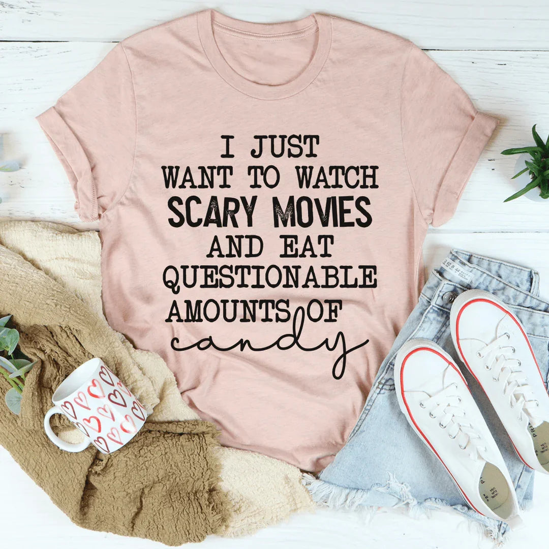 I Just Want To Watch Scary Movies And Eat Candy Tee