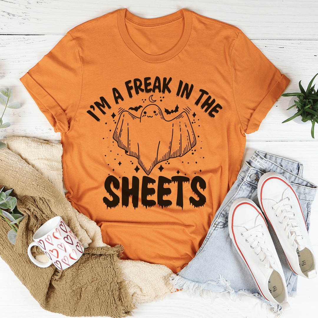 I'm A Freak In The Sheets Tee