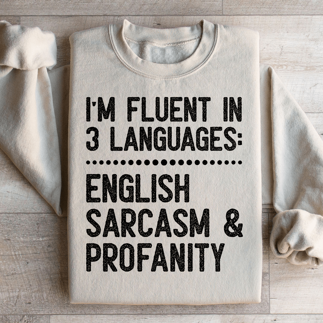 I'm Fluent In 3 Language Sweatshirt