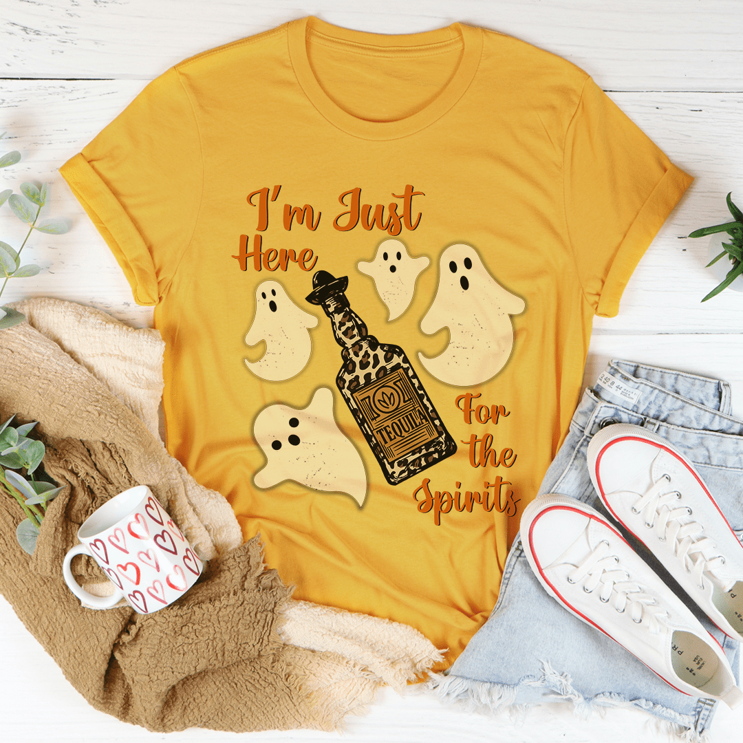 I'm Just Here For The Spirits Tequila Tee