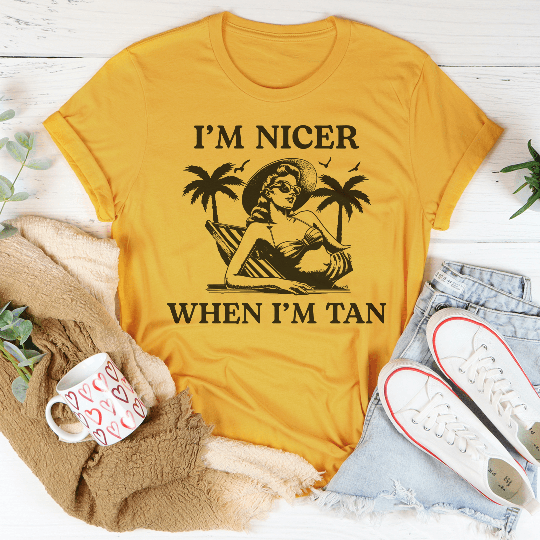 I'm Nicer When I'm Tan Tee