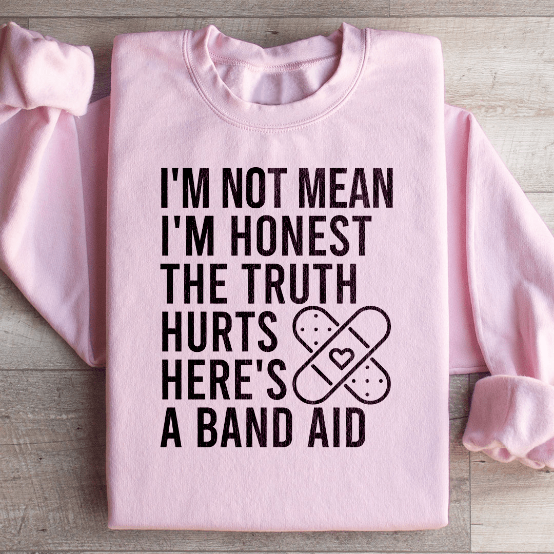 I'm Not Mean I'm Honest Sweatshirt