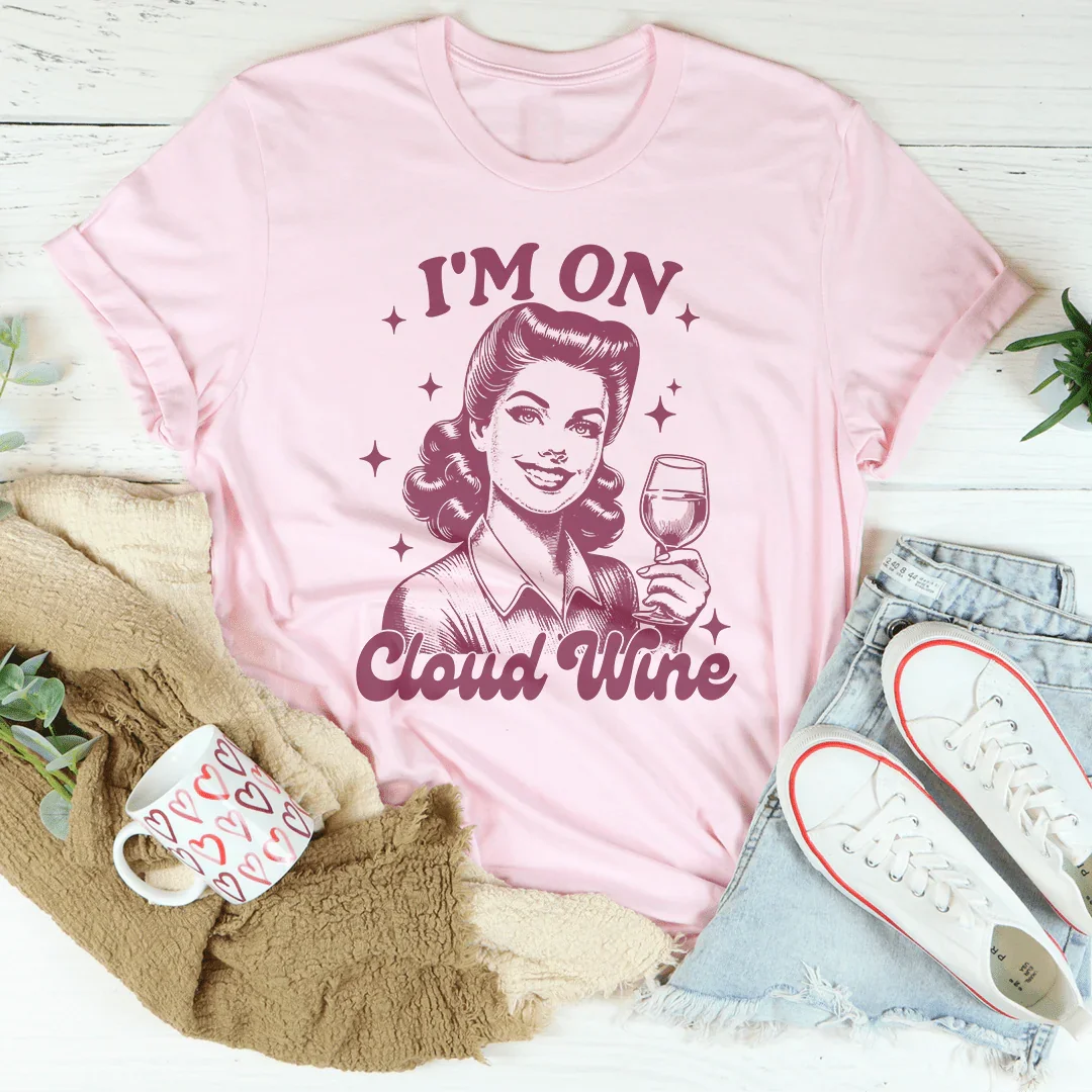 I'm On Cloud Wine Tee