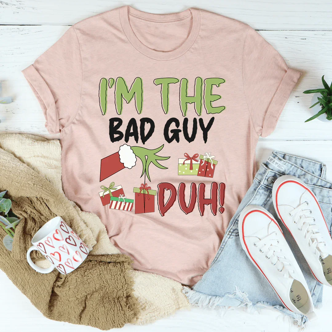 I'm The Bad Guy Tee