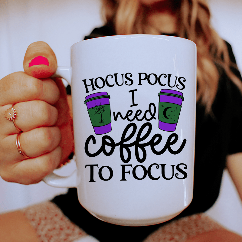 I Need Coffee To Focus Ceramic Mug 15 oz