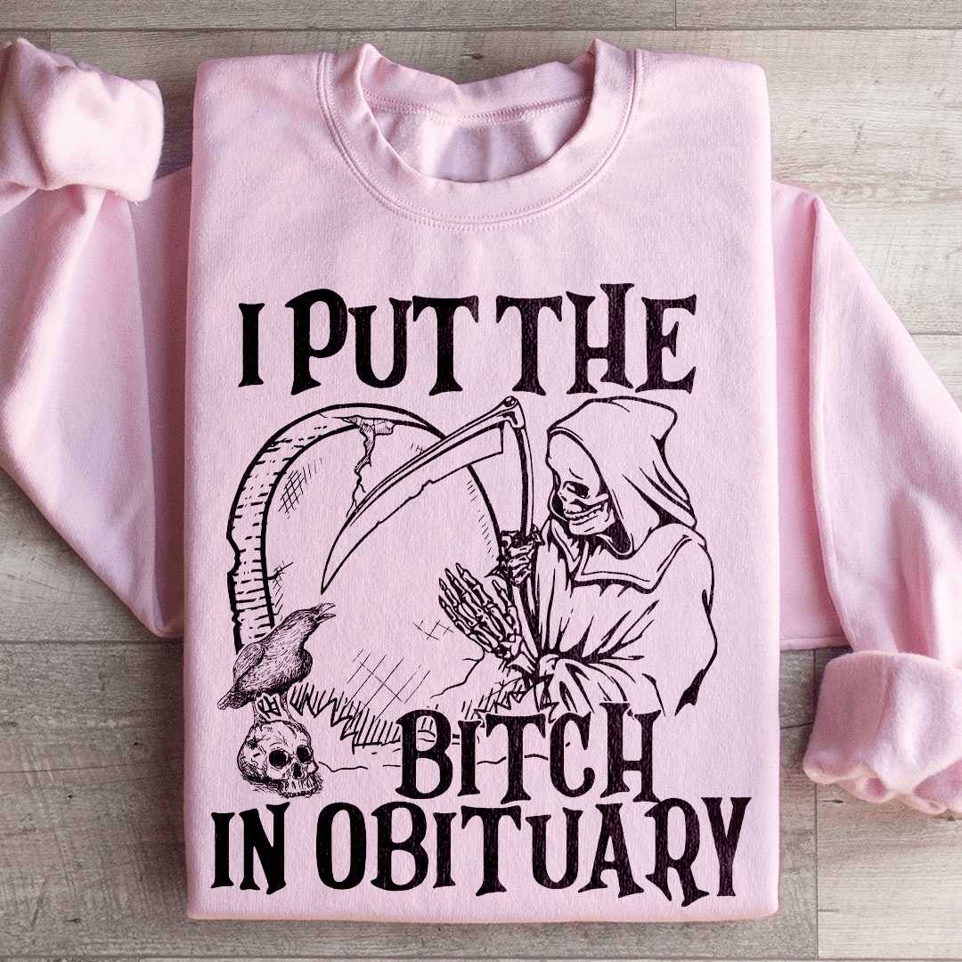 I Put The B In Obituary Sweatshirt