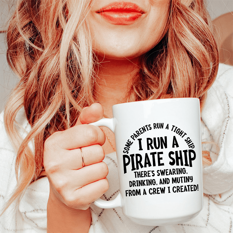 I Run A Pirate Ship Ceramic Mug 15 oz