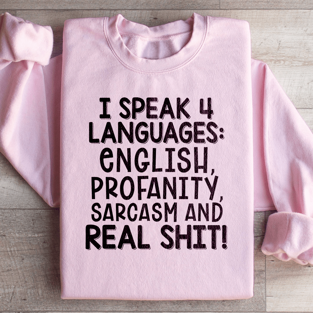 I Speak Four Languages Sweatshirt