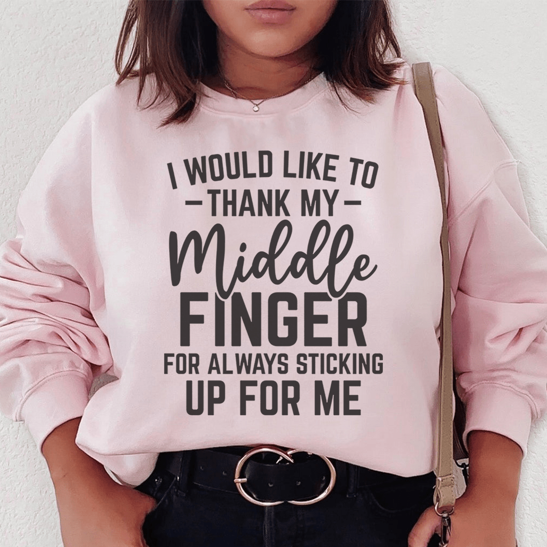 I Would Like To Thank My Middle Finger Sweatshirt