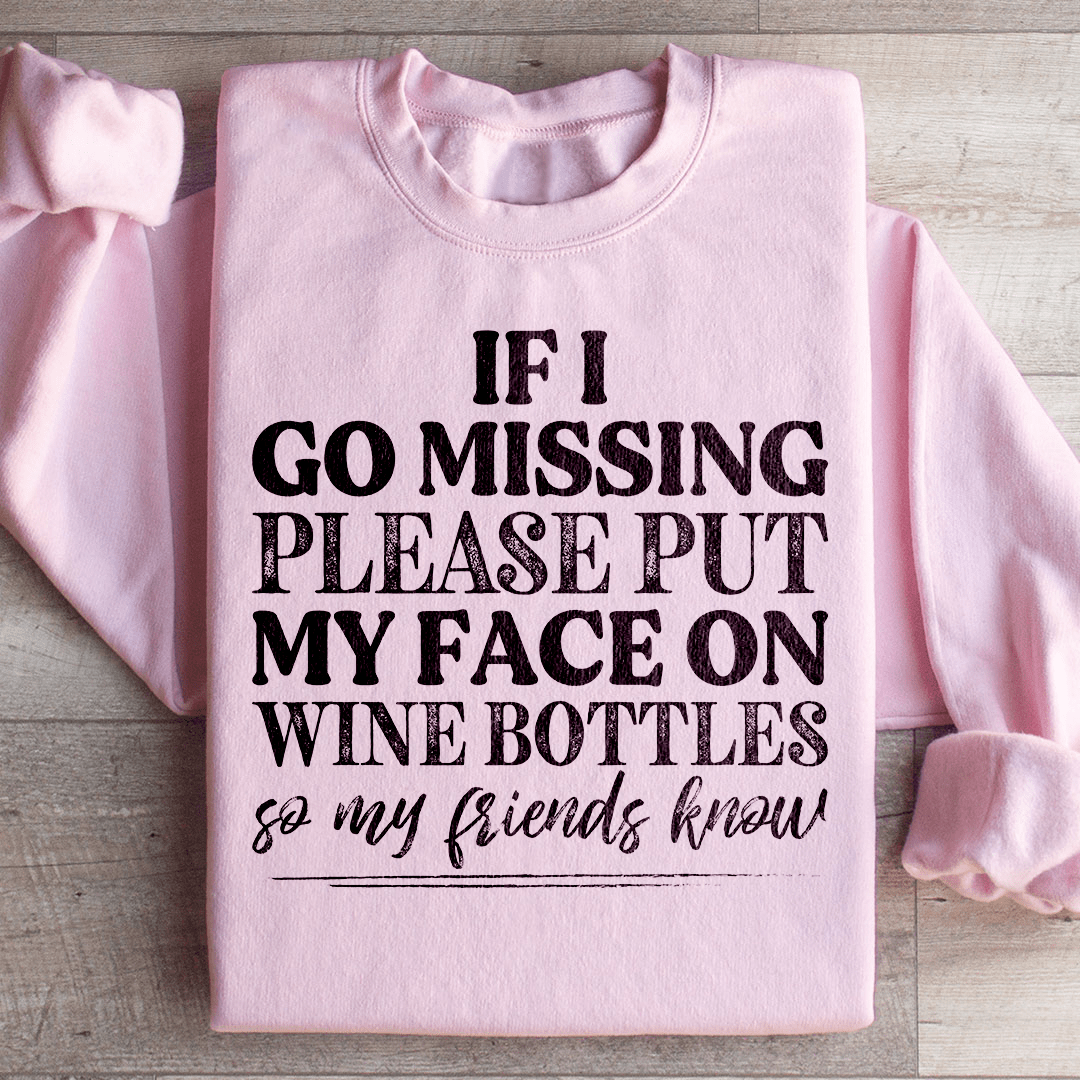 If I Go Missing Sweatshirt