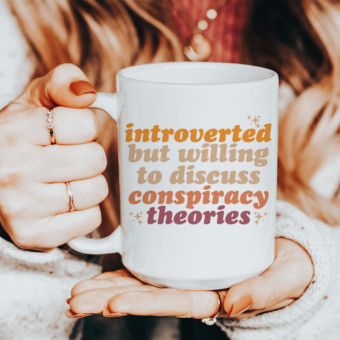 Introverted But Willing To Discuss Conspiracy Theories Ceramic Mug 15 oz